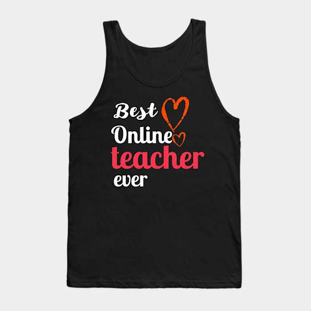 Best online teacher ever online teaching Tank Top by G-DesignerXxX